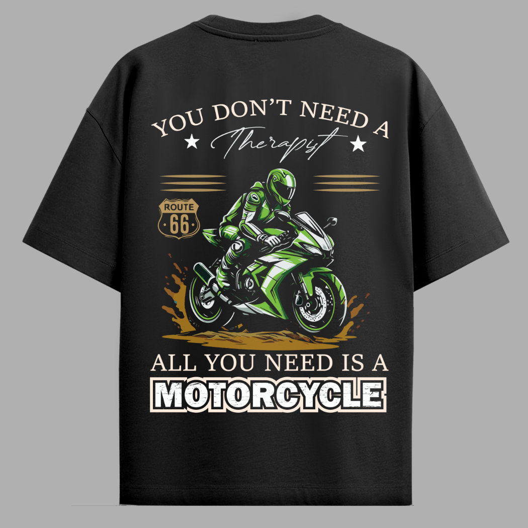 All You need is a motorcycle Oversized T-Shirt